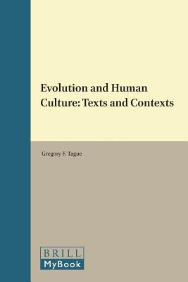 Evolution and Human Culture: Texts and Contexts (Value Inquiry Book Series, 290)