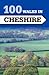 100 Walks in Cheshire
