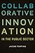 Collaborative Innovation in the Public Sector by Jacob Torfing