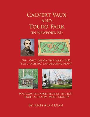 Calvert Vaux and Touro Park: Did Calvert Vaux design the 1855 landscaping plan and the 1871 Music Stand?