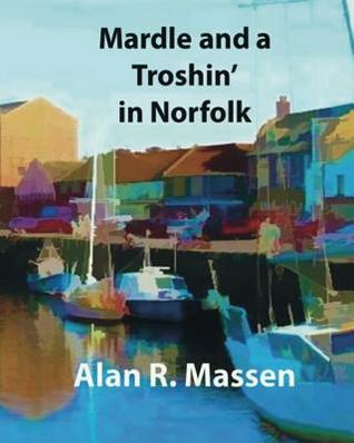 Mardle and a Troshin' in Norfolk