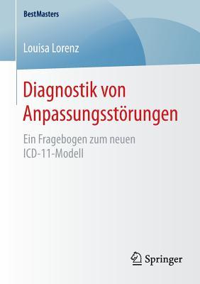 Diagnostik von Anpassungsstörungen: Ein Fragebogen zum neuen ICD-11-Modell (BestMasters) (German Edition)