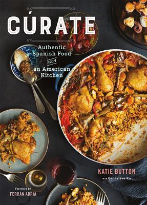 Cúrate: Authentic Spanish Food from an American Kitchen (Hardcover)