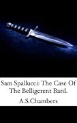 Sam Spallucci: The Case of the Belligerent Bard