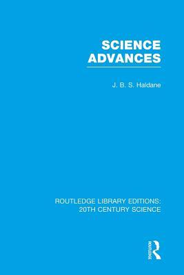 Science Advances (Routledge Library Editions: 20th Century Science)