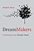 DreamMakers: Innovating for the Greater Good