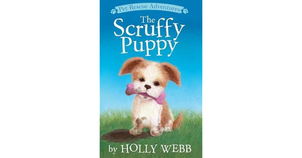 The Scruffy Puppy By Holly Webb