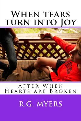 When tears turn into Joy: After When hearts are Broken