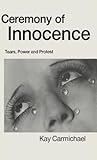 Ceremony of Innocence by Kay Carmichael