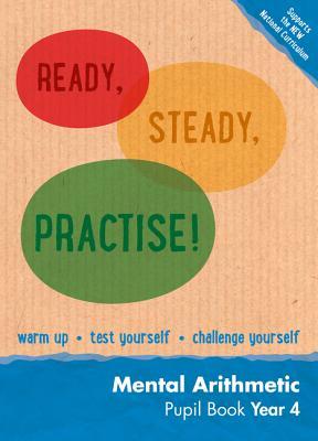 Ready, Steady, Practise! – Year 4 Mental Arithmetic Pupil Book: Maths KS2