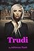 Trudi: An Androgynous Romp (Trudi novels)