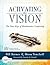Activating the Vision: The ...