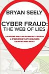 Cyber Fraud: The Web of Lies: US Marine Risks Life in Prison To Expose a Cybercrime That Consumers Know Nothing About