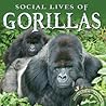 Social Lives of Gorillas (Animal Behaviors)