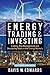 Energy Trading & Investing: Trading, Risk Management, and Structuring Deals in the Energy Markets