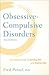 Obsessive-Compulsive Disorders: A Complete Guide To Getting Well and Staying Well