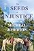 The Seeds of Injustice