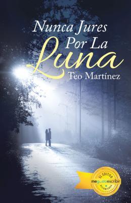 Nunca Jures Por La Luna (NO-FICCIÓN nº 401002) (Spanish Edition)