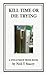 Kill Time or Die Trying: A Sweatshop Press Book