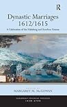 Dynastic Marriages 1612/1615: A Celebration of the Habsburg and Bourbon Unions