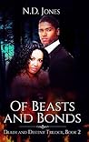 Of Beasts and Bonds by N.D. Jones