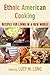 Ethnic American Cooking by Lucy M. Long