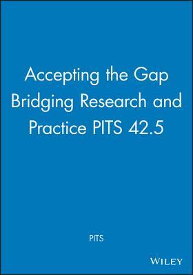 Accepting the Gap Bridging Research and Practice PITS 42.5 (Wiley's Psychology in the Schools)