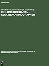 Ein- und Dreikanal - Elektrokardiographen (Medizintechnik, Informationstechnik, Ökonomie in Krankenhaus und Praxis, 3) (German Edition)