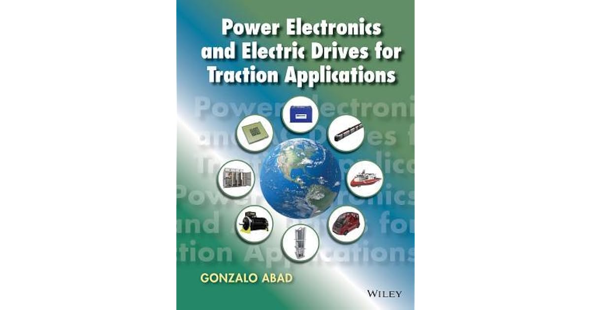 Power Electronics and Electric Drives for Traction Applications by