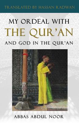 My ordeal with the Quran and God in the Quran (Paperback)