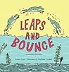 Leaps and Bounce by Susan Hood Leaps and Bounce by Susan Hood