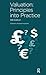Valuation: Principles into Practice