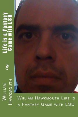 Life is a Fantasy Game with LSD (Paperback)