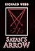Satan's Arrow by Richard Webb