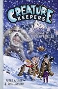 Creature Keepers and the Burgled Blizzard-Bristles: A Funny Epic Quest to Save the World and Find the Yeti for Kids