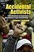 Accidental Activists: Victim Movements and Government Accountability in Japan and South Korea (Studies of the Weatherhead East Asian Institute, Columbia University)