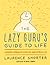 The Lazy Guru's Guide to Li...