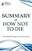 Summary of How Not To Die By Michael Greger, M.D. with Gene S... by Project Inspiration Summary of How Not To Die By Michael Greger, M.D. with Gene S... by Project Inspiration