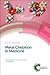 Metal Chelation in Medicine...