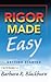 Rigor Made Easy: Getting Started