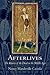 Afterlives: The Return of t...