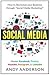 Social Media: How to Skyrocket Your Business Through Social Media Marketing! Master Facebook, Twitter, YouTube, Instagram, & LinkedIn