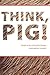 Think, Pig!: Beckett at the...