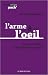 L'arme à l'oeil