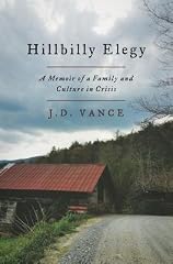 Cover of Hillbilly Elegy: A Memoir of a Family and Culture in Crisis