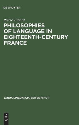 Philosophies of language in eighteenth-century France (Janua Linguarum. Series Minor, 18)