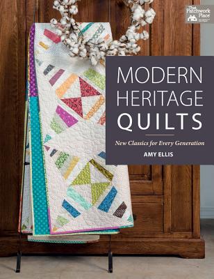Modern Heritage Quilts: New Classics for Every Generation (Paperback)