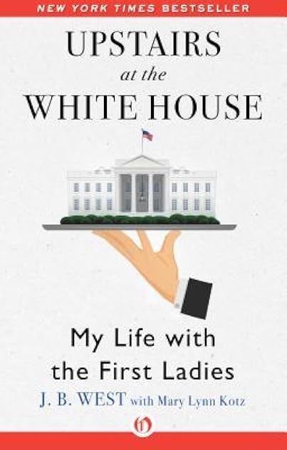 Upstairs at the White House: My Life with the First Ladies
