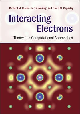 Interacting Electrons: Theory and Computational Approaches (Hardcover)