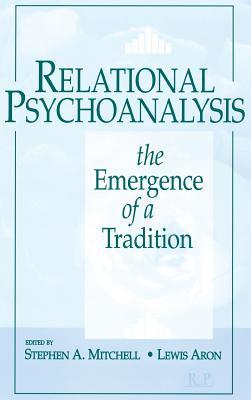Relational Psychoanalysis, Volume 1: The Emergence of a Tradition (Relational Perspectives Book Series)